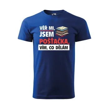Pánské tričko Tričko s potiskem Věř mi, jsem pošťačka: modré 4XL