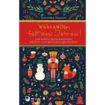 Weihnachten fällt dieses Jahr aus! - Kiausch, Dorothea