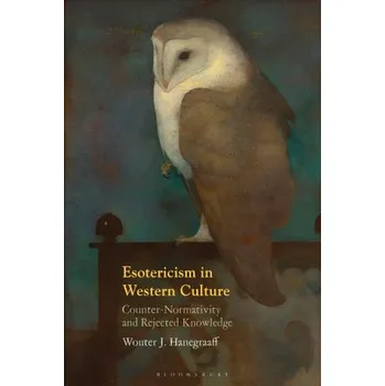 Esotericism in Western Culture (Hanegraaff,Professor Wouter J. (University of Amsterdam,the Netherlands))(Brožovaná)