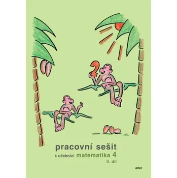 Přírodní věda Pracovní sešit k učebnici matematika 4 II. díl - Růžena Blažková, Květoslava Matoušková, Milena Vaňurová, David Fírek