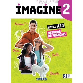 Francouzský jazyk Imagine 2 - livre + didierfle.app (Marie-Noëlle Cocton,Magali Risueno,Florence Guemas,Albane Léonard)(Brožovaná)