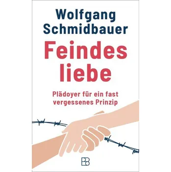 Feindesliebe - Wolfgang Schmidbauer