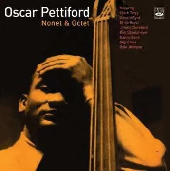 Zahraniční hudba CD Oscar Pettiford: Nonet & Octet 2007
