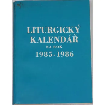 Kalendář Liturgický kalendář na rok 1985-1986