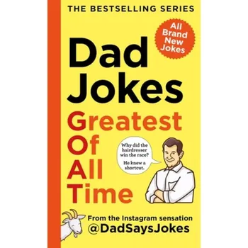 Cizojazyčná kniha Dad Jokes: Greatest of All Time - Jokes, Dad Says