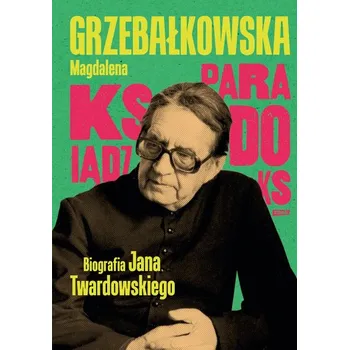 Literární biografie Ksiądz Paradoks. Biografia księdza Jana Twardowskiego