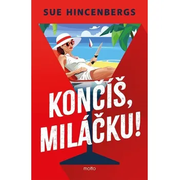 Kniha Končíš, miláčku! [E-kniha] - Sue Hincenbergs