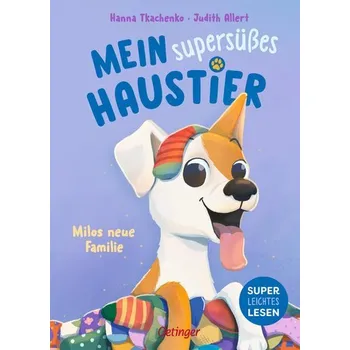 První čtění Mein supersüßes Haustier. Milos neue Familie - Allert, Judith