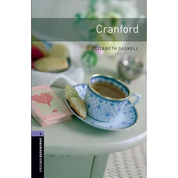 Anglický jazyk Oxford Bookworms Library 4 Cranford (New Edition)