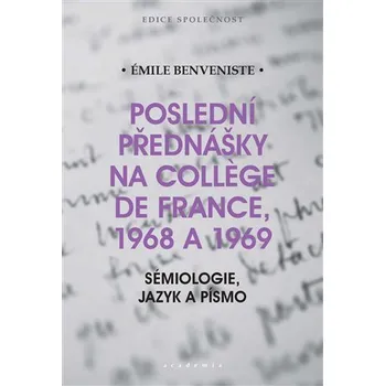 Poslední přednášky na Collége de France 1968 a 1969 - Sémiologie, jazyk a písmo