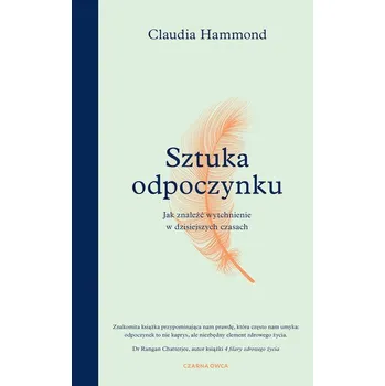 Osobní rozvoj Sztuka odpoczynku. Jak znaleźć wytchnienie w dzisiejszych czasach