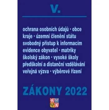 Slovník Zákony V/2022 Veřejná správa, školy, kraje, obce, územní celky - Úplné znění po novelách k