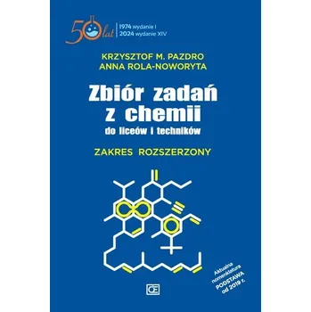 Příroda Zbiór zadań z chemii do liceów i techników Zakres rozszerzony twarda oprawa. Edycja jubileuszowa. - Pazdro Krzysztof M., Rola-Noworyta Anna