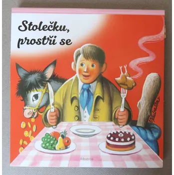 První čtění Vojtěch Kubašta - Stolečku, prostři se [dětské leporelo, pohádky, pop-up kniha, prostorová publikace]