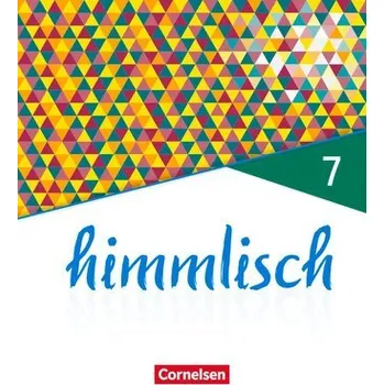 Cizí jazyk himmlisch - Unterrichtswerk für katholische Religionslehre an der Mittelschule in Bayern - 7. Jahrgangsstufe. Schülerbuch - Knoblach, Michael