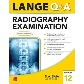 Lange Q & A Radiography Examination 12e - Saia, D. A.
