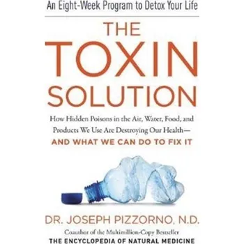 The Toxin Solution - Pizzorno, Joseph E.