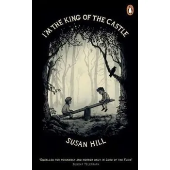 Beletrie pro dospělé I'm the King of the Castle. Wieviel Schritte gibst du mir?, englische Ausgabe - Susan Hill