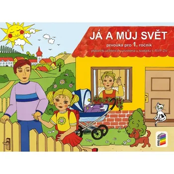 Já a můj svět 1.r. ZŠ - pracovní učebnice prvouky pro 1.období RVP ZV
