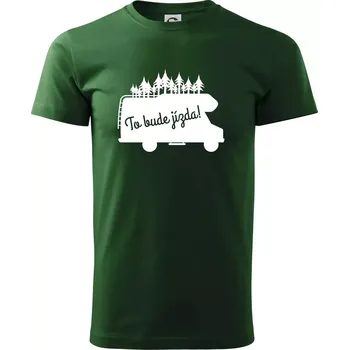 Pánské tričko To bude jízda - alkovna - Triko extra velké (5-8XL) - 8XL ( Lahvově zelená )