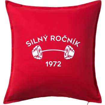 Polštář Silný ročník - Letopočet 1972 - Polštář 50x50 - 50x50 - Pouze potah ( Červená )