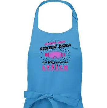 Kuchyňská zástěra Lyže - možná jsem starší žena - Dámská zástěra na vaření - Univerzální velikost ( Světlý tyrkys )