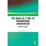 The Media as a Tool of International Intervention - Ahmeta¿evi¿, Nid¿ara