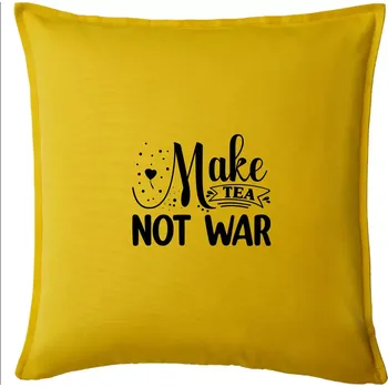 Polštář Make tea not war - Polštář 50x50 - 50x50 - Pouze potah ( Žlutá )
