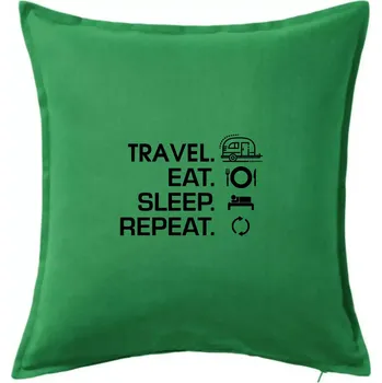 Polštář Eat sleep travel - Malý přívěs - Polštář 50x50 - 50x50 - Pouze potah ( Středně zelená )