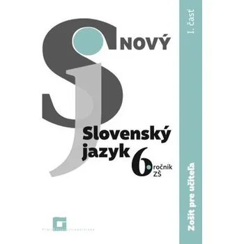Nový Slovenský jazyk 6. ročník ZŠ - 1. časť (zošit pre učiteľa) - Jarmila Krajčovičová