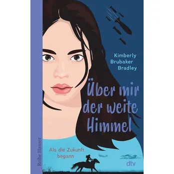 Über mir der weite Himmel - KIMBERLY BRUBAKER BRADLEY