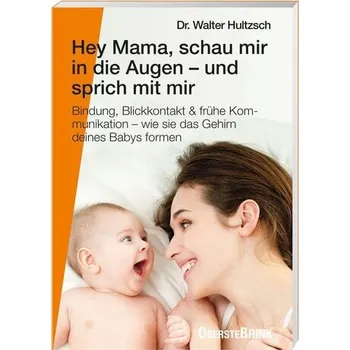 Osobní rozvoj Hey Mama, schau mir in die Augen - und sprich mit mir - Hultzsch, Walter