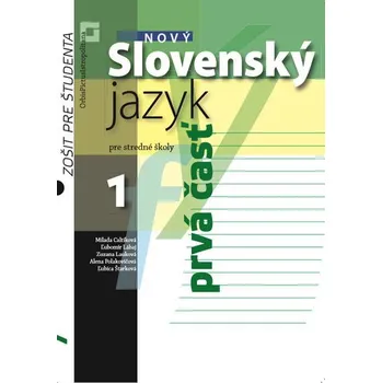 Cizí jazyk Nový Slovenský jazyk pre stredné školy 1 - Zošit pre študenta 1. časť - Milada Caltíková