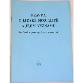 Pravda o lidské sexualitě a jejím významu