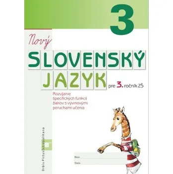Nový Slovenský jazyk pre 3. ročník ZŠ (pracovný zošit) - Dana Kovárová