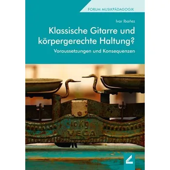 Klassische Gitarre und körpergerechte Haltung? - Ibañez, Ivar [DE] (2019, Brožovaná, Hollitzer Wissenschaftsv.)