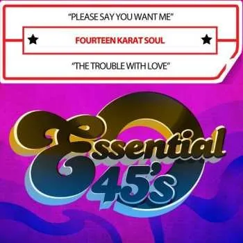 Zahraniční hudba CD Fourteen Karat Soul: Please Say You Want Me / The Trouble With Love (di 2023