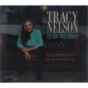 Zahraniční hudba CD Tracy Nelson: Life Don’t Miss Nobody 2023