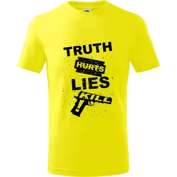 Truth Hurts lies kill - Tričko dětské bavlněné - 98 cm / 2 roky ( Citrónová )