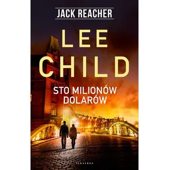 Kniha Sto milionów dolarów. Jack Reacher