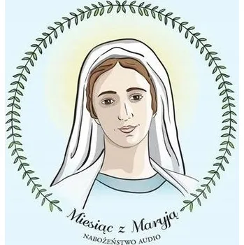 Miesiąc z Maryją. Nabożeństwo. Audiobook Kolektiv autorů