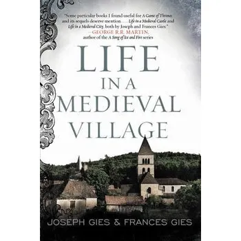 Life in a Medieval Village - Gies, Frances a Gies, Joseph