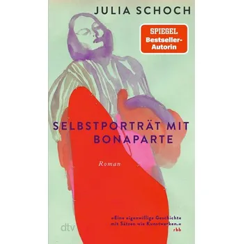Selbstporträt mit Bonaparte - Schoch, Julia [DE] (2025, Brožovaná / brožovaná, dtv Verlagsgesellschaft)