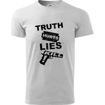 Pánské tričko Truth Hurts lies kill - Triko extra velké (5-8XL) - 7XL ( Světlešedý Melír )
