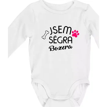 Jsem ségra Boxera - Body kojenecké s dlouhým rukávem - Dlouhý r. 3-6 měs ( Bílá )