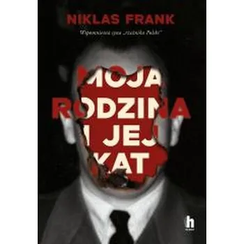 Literární biografie Moja rodzina i jej kat. Wspomnienia syna... - Niklas Frank