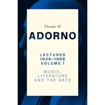 Lectures 1949-1968, Volume 1 - Adorno, Theodor W. (Frankfurt School)