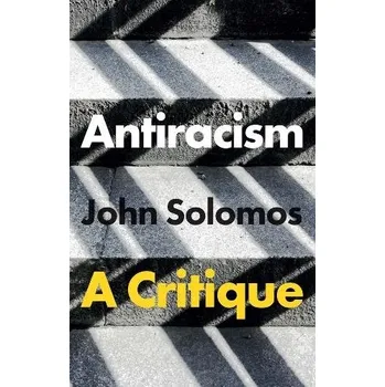 Antiracism - Solomos, John (South Bank University, UK)