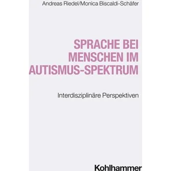 Sprache bei Menschen im Autismus-Spektrum - Riedel, Andreas