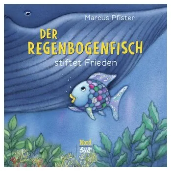 Pohádka Der Regenbogenfisch stiftet Frieden - Pfister, Marcus [DE] (2025, Formát desky, NordSüd Verlag AG)